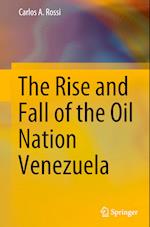 The Rise and Fall of the Oil Nation Venezuela