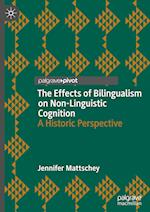 The Effects of Bilingualism on Non-Linguistic Cognition