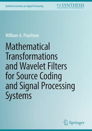 Mathematical Transformations and Wavelet Filters for Source Coding and Signal Processing Systems