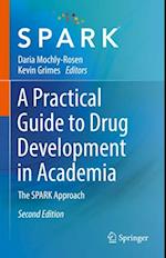 A Practical Guide to Drug Development in Academia