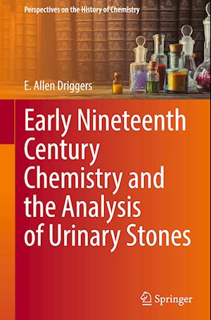 Early Nineteenth Century Chemistry and the Analysis of Urinary Stones