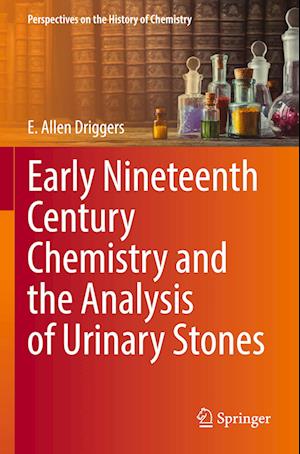 Early Nineteenth Century Chemistry and the Analysis of Urinary Stones