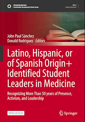 Latino, Hispanic, or of Spanish Origin+ Identified Student Leaders in Medicine