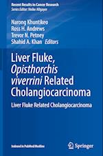 Liver Fluke, Opisthorchis viverrini related Cholangiocarcinoma