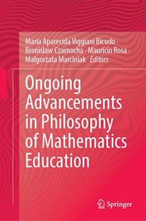 Ongoing Advancements in Philosophy of Mathematics Education