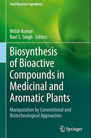 Biosynthesis of Bioactive Compounds in Medicinal and Aromatic Plants