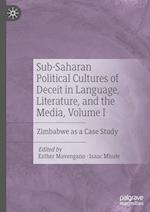 Political cultures of deceit, representation, and resistance in Sub-Saharan politics, Volume I