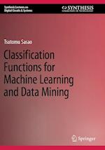 Classification Functions for Machine Learning and Data Mining