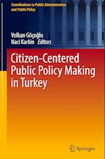 Citizen-Centered Public Policy Making in Turkey