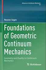 Foundations of Geometric Continuum Mechanics