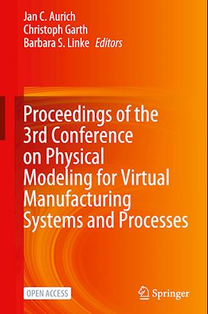 Proceedings of the 3rd Conference on Physical Modeling for Virtual Manufacturing Systems and Processes