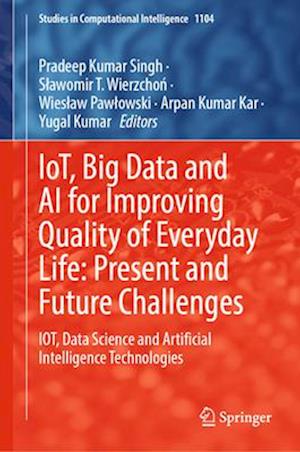 IoT, Big Data and AI for Improving Quality of Everyday Life: Present and Future Challenges