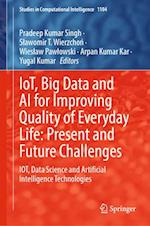 IoT, Big Data and AI for Improving Quality of Everyday Life: Present and Future Challenges