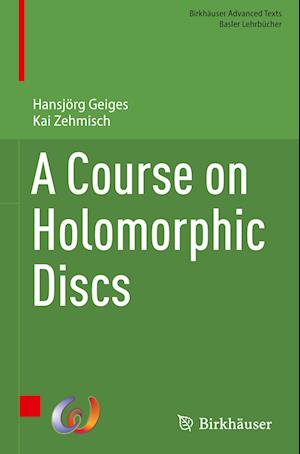 A Course on Holomorphic Discs