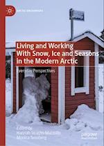 Living and working with snow, ice and seasons in the modern Arctic