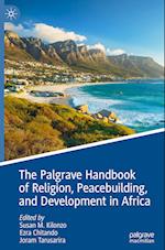 The Palgrave Handbook of Religion, Peacebuilding, and Development in Africa