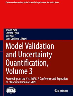 Model Validation and Uncertainty Quantification, Volume 3