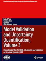 Model Validation and Uncertainty Quantification, Volume 3