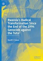 Rwanda’s Radical Transformation Since the End of the 1994 Genocide against the Tutsi