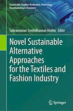 Novel Sustainable Alternative Approaches for the Textiles and Fashion Industry