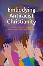 Embodying Antiracist Christianity