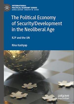 The Political Economy of Security/Development in the Neoliberal Age