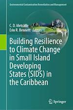 Building Resilience to Climate change in Small Island Developing States (SIDS) in the Caribbean