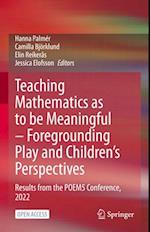 Teaching Mathematics as to be Meaningful - Foregrounding Play and Children's Perspectives