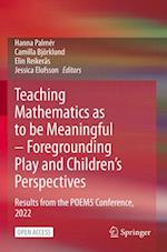 Teaching Mathematics as to be Meaningful – Foregrounding Play and Children’s Perspectives