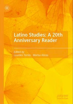 Latino Studies: A 20th Anniversary Reader