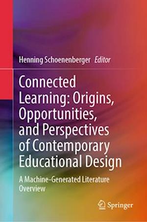 Connected Learning: Origins, Opportunities, and Perspectives of Contemporary Educational Design