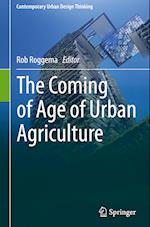The Coming of Age of Urban Agriculture