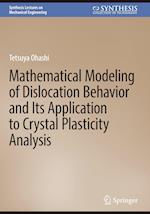 Mathematical Modeling of Dislocation Behavior and its application to Crystal Plasticity Analysis