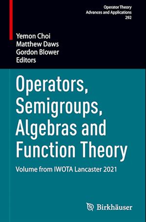 Operators, Semigroups, Algebras and Function Theory