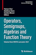 Operators, Semigroups, Algebras and Function Theory