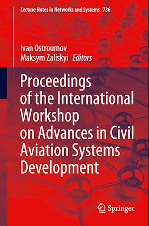 Proceedings of the International Workshop on Advances in Civil Aviation Systems Development