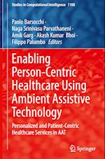 Enabling Person-Centric Healthcare using Ambient Assistive Technology