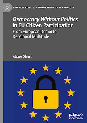 Democracy Without Politics in EU Citizen Participation