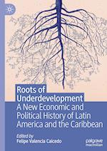 Roots of Underdevelopment