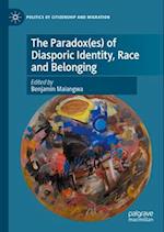 The Paradox(es) of Diasporic Identity, Race and Belonging