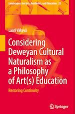 Considering Deweyan cultural naturalism as a philosophy of art(s) education