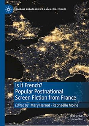 Is it French? Popular Postnational Screen Fiction from France