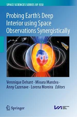Probing Earth’s Deep Interior using Space Observations Synergistically