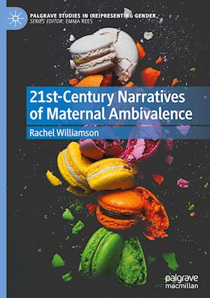 21st-Century Narratives of Maternal Ambivalence