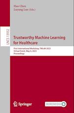 Trustworthy Machine Learning  for Healthcare