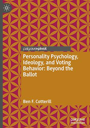 Personality Psychology, Ideology, and Voting Behavior: Beyond the Ballot