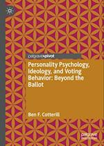 Personality Psychology, Ideology, and Voting Behaviour: Beyond the Ballot