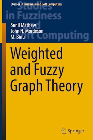 Weighted and Fuzzy Graph Theory