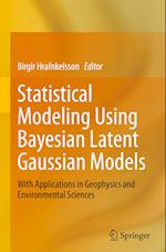 Statistical Modeling Using Bayesian Latent Gaussian Models