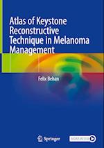 Atlas of Keystone Reconstructive Technique in the Management of Melanoma